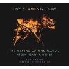 The Flaming Cow - The Making of Pink Floyd's Atom Heart Mother (Hardcover, New) - Ron Geesin Photo