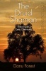 Shaman Pathways - the Druid Shaman - Exploring the Celtic Otherworld (Paperback) - Danu Forest Photo