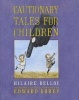 Cautionary Tales for Children (Hardcover, 1st ed) - Hilaire Belloc Photo