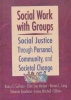 Social Work with Groups - Social Justice Through Personal, Community and Societal Change (Hardcover) - N Sullivan Photo