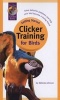 Clicker Training For Birds (Paperback) - Melinda Johnson Photo