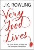 Very Good Lives - The Fringe Benefits Of Failure And The Importance Of Imagination (Hardcover) - J K Rowling Photo