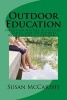 Outdoor Education - Hands-On Nature Activities, Games, and Techniques with Grades 3 Through 6 (Paperback) - Susan Caplan McCarthy Photo