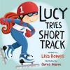 Lucy Tries Short Track (Paperback) - Lisa Bowes Photo