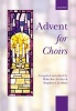 Advent for Choirs (Paperback) - Malcolm Archer Photo