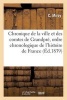 Chronique de La Ville Et Des Comtes de Grandpre, Selon L'Ordre Chronologique de L'Histoire (French, Paperback) - C Miroy Photo