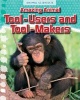 Amazing Animal Tool-Users and Tool-Makers (Paperback) - Leon Gray Photo