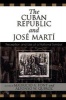 The Cuban Republic and Jose Marti - Reception and Use of a National Symbol (English, Spanish, Paperback) - Mauricio A Font Photo