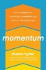 Momentum - How to Propel Your Marketing and Transform Your Brand in the Digital Age (Hardcover) - Shama Hyder Photo