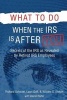 What to Do When the IRS Is After You - Secrets of the IRS as Revealed by Retired IRS Employees (Paperback) - Richard M Schickel Photo