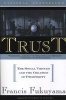 Trust - The Social Virtues and the Creation of Prosperity (Paperback, 1st Free Press pbk. ed) - Francis Fukuyama Photo