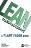 Lean Manufacturing - A Plant Floor Guide (Paperback, Illustrated edition) - John Allen Photo