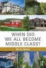 When Did We All Become Middle Class? (Paperback) - Martin Nunlee Photo