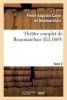 Theatre Complet de Beaumarchais. T. 2 (French, Paperback) - Pierre Augustin Caron Beaumarchais Photo