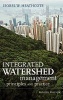 Integrated Watershed Management - Principles and Practice (Hardcover, 2nd Revised edition) - Isobel W Heathcote Photo