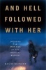 And Hell Followed With Her - Crossing the Dark Side of the American Border (Hardcover) - David Neiwert Photo