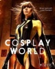 Cosplay World (Paperback) - Brian Ashcraft Photo