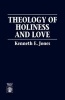 Theology of Holiness and Love (Paperback, New) - Kenneth E Jones Photo