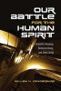 Our Battle for the Human Spirit - Scientific Knowing, Technical Doing, and Daily Living (Paperback) - Willem H Vanderburg Photo