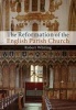 The Reformation of the English Parish Church (Paperback) - Robert Whiting Photo