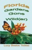 Florida Gardens Gone Wild(er) (Paperback) - Lucy Beebe Tobias Photo