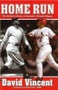 Home Run - The Definitive History of Baseball's Ultimate Weapon (Hardcover) - David Vincent Photo