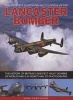 The Complete Illustrated Encyclopedia of the Lancaster Bomber - The History of Britain's Greatest Night Bomber of World War II, in More Than 275 Photographs (Paperback) - Nigel Cawthorne Photo