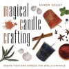 Magical Candle Crafting - Create Your Own Candles for Spells & Rituals (Paperback) - Ember Grant Photo