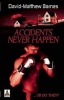 Accidents Never Happen (Paperback, None) - David Mathiew Barnes Photo