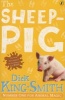 The Sheep-pig (Paperback, Re-issue) - Dick King Smith Photo