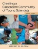 Creating a Classroom Community of Young Scientists (Hardcover, 2nd Revised edition) - Jeffrey W Bloom Photo