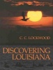 Discovering Louisiana (Hardcover) - CC Lockwood Photo