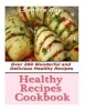 Healthy Recipes Cookbook - Over 200 Wonderful and Delicious Healthy Recipes (Paperback) - Sandra Ray Photo