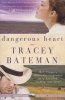 Dangerous Heart (Paperback) - Tracey Bateman Photo