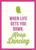 When Life Gets You Down, Keep Dancing (Hardcover) - Jose Toots Photo