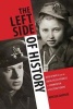 The Left Side of History - World War II and the Unfulfilled Promise of Communism in Eastern Europe (Paperback) - Kristen Ghodsee Photo