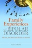 Family Experiences of Bipolar Disorder - The Ups, the Downs and the Bits in Between (Paperback) - Cara Aiken Photo