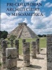 Pre-Columbian Architecture in Mesoamerica (Hardcover) - Maria Teresa Uriarte Photo