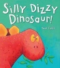 Silly Dizzy Dinosaur! (Paperback) - Jack Tickle Photo