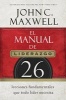 El Manual de Liderazgo - 26 Lecciones Fundamentales Que Todo Lider Necesita (Spanish, Paperback) - John C Maxwell Photo