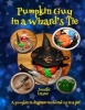 Pumpkin Guy in a Wizard's Tie - A Pumpkin in Disgrace Could End Up in a Pie! (Paperback) - Jennifer Litster Photo