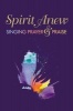 Spirit Anew - Singing Prayer & Praise (Spiral bound) - Alan C Whitmore Photo