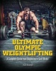 Ultimate Olympic Weightlifting - A Complete Guide to Barbell Lifts-from Beginner to Gold Medal (Paperback) - Dave Randolph Photo