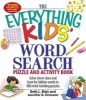 The "Everything" Kids' Word Search Puzzle and Activity Book - Solve Clever Clues and Hunt for Hidden Words in 100 Mind-Bending Puzzles (Paperback) - Beth L Blair Photo