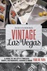 Discovering Vintage Las Vegas - A Guide to the City's Timeless Shops, Restaurants, Casinos, & More (Paperback) - Paul Papa Photo