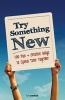 Try Something New - 100 Fun & Creative Ways to Spend Time Together (Paperback) - Lovebook Photo