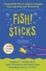 Fish! Sticks - A Remarkable Way to Adapt to Changing Times and Keep Your Work Fresh (Paperback) - Stephen C Lundin Photo