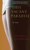 This Vacant Paradise - A Novel (Hardcover) - Victoria Patterson Photo