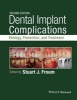 Dental Implant Complications - Etiology, Prevention, and Treatment (Hardcover, 2nd Revised edition) - Stuart J Froum Photo