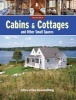 Cabins & Cottages and Other Small Spaces (Paperback) - Editors of Fine Homebuilding Magazine Photo